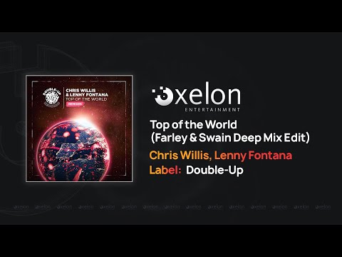 Chris Willis, Lenny Fontana - Top of the World (Farley & Swain Deep Mix Edit)