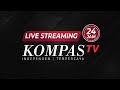 LIVE STREAMING 24 JAM KOMPASTV Edisi 23 Juni 2023