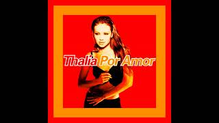 Thalía - Dicen Por Ahi