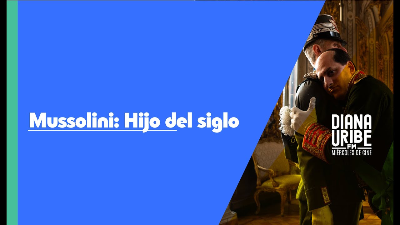 Mussolini: Hijo del siglo
