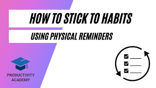 How To Stick To Habits Using Simple Reminders