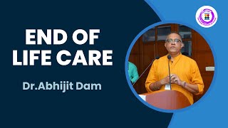 End of Life Care : Dr Abhijit Dam