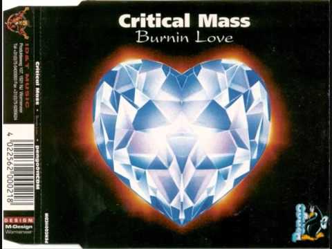 Critical Mass : Burning Love (rave radio edit)