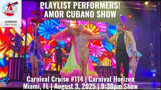 PLAYLIST PERFORMERS | AMOR CUBANO | Carnival Horizon | August 3, 2025, 9:30pm Show