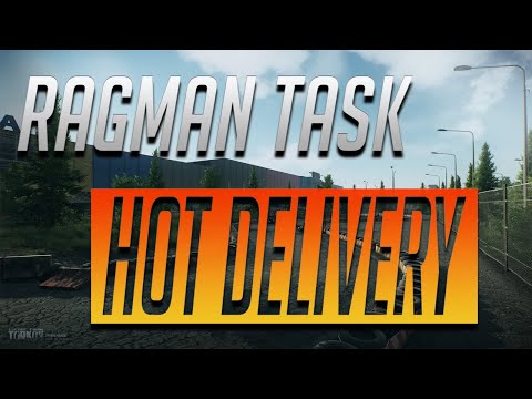 Hot Delivery: Ragman Task Guide: Escape from Tarkov