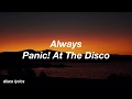 Always || Panic! At the Disco Lyrics - Disco Lyrics Always || Panic! At the Disco Lyrics