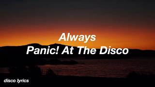 Always || Panic! At the Disco Lyrics