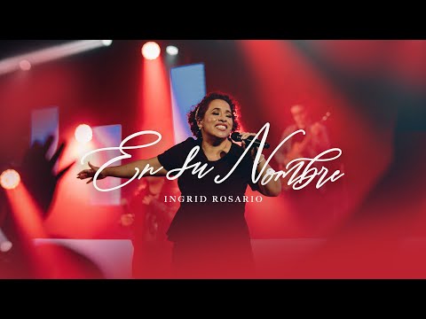 Ingrid Rosario - En Su Nombre (Video Oficial)