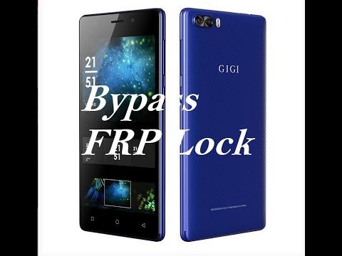 Bypass - Remove FRP Lock (Google Account) GIGI U1 Android 7.0 OK