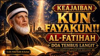 Download lagu KUN FAYAKUN‼️ Rahasia Al-Fatihah Syekh Abdul Qodir Al-Jaelani Agar Doa Menembus Langit mp3