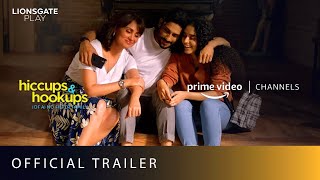 Hiccups & Hookups - Official Trailer | Amazon Prime Video Channels | Lionsgate Play