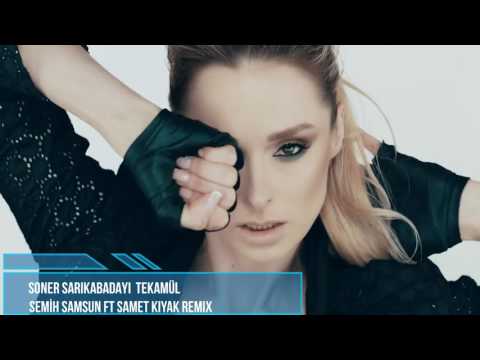 Soner Sarıkabadayı - Tekamül (Semih Samsun Ft. Samet Kıyak(Remix)