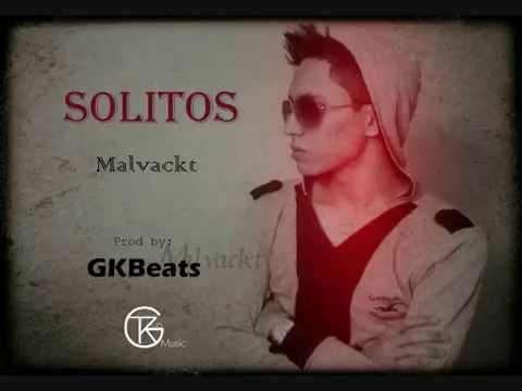 Solitos - Malvackt   Prod By GKBeats