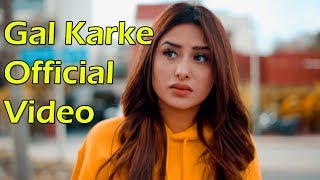 Gal Karke Inder Chahal ¦ Babbu ¦ Rajat Nagpal ¦ New Punjabi Songs 2019