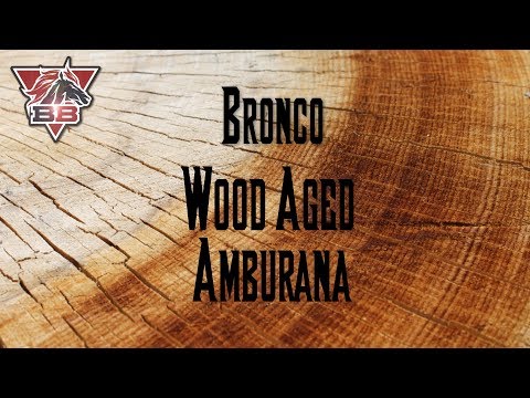Bronco Receita: Wood Aged Amburana