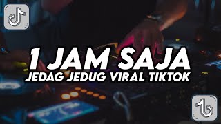 Download lagu DJ 1 JAM SAJA - ZASKIA GOTIK || JEDAG JEDUG VIRAL TIKTOK mp3 Download lagu DJ 1 JAM SAJA - ZASKIA GOTIK || JEDAG JEDUG VIRAL TIKTOK mp3