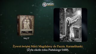 Żywot świętej Marii Magdaleny de Pazzis Karmelitanki | Żywoty Świętych Pańskich 27 Maj Audiobook 154
