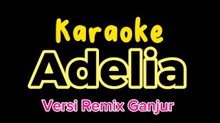 Download lagu KARAOKE ADELIA REMIX | LAGU ADELIA KARAOKE | ADELIA KINI AKU MENUNGGUMU KARAOKE mp3 Download lagu KARAOKE ADELIA REMIX | LAGU ADELIA KARAOKE | ADELIA KINI AKU MENUNGGUMU KARAOKE mp3