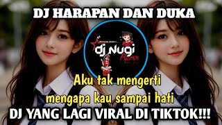 Download lagu DJ AKU TAK MENGERTI MENGAPA KAU SAMPAI HATI  HARAPAN DAN DUKA VIRAL TIKTOK 2025 COVER BY DJ NUGI  mp3