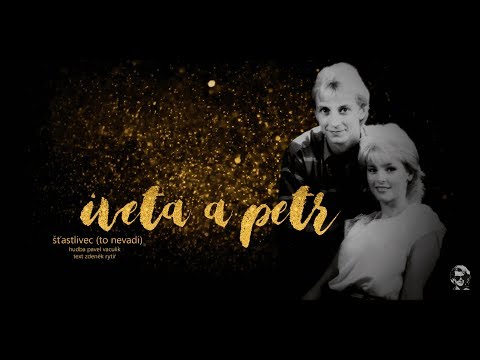 Šťastlivec - Iveta Bartošová & Petr Sepéši