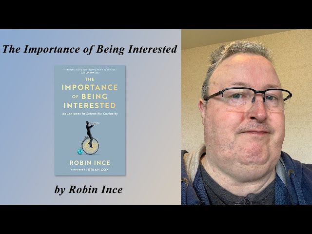 Vídeo relacionado con The Importance of Being Interested: Adventures in Scientific Curiosity (English Edition)