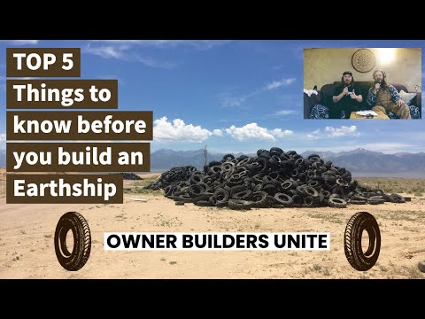 TOP 5 Things to know before you build an Earthship