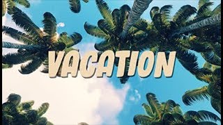 Vacation Music Video