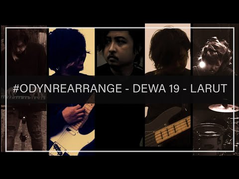 ODYNREARRANGE - Larut - (DEWA19) modern metal version