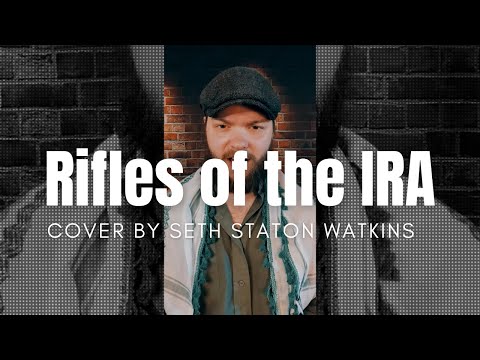 Rifles of the IRA - Dominic Behan (Cover) by Seth Staton Watkins