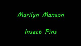 Marilyn Manson - Insect Pins (Lyrics)