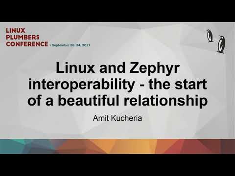 Linux and Zephyr interoperability - the start of a beautiful relationship - Amit Kucheria