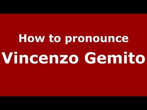 How to pronounce Vincenzo Gemito (Italian/Italy) - PronounceNames.com