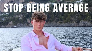 How To Stop Being Average In your 20s