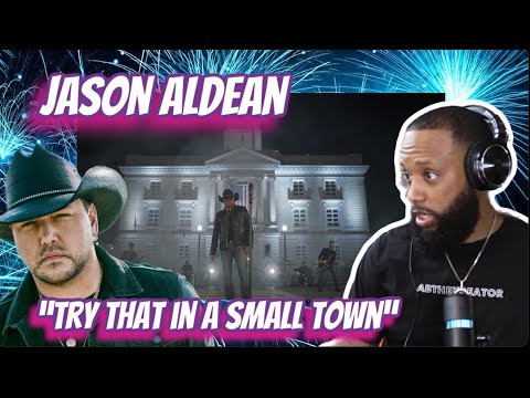 FIRST TIME HEARING | JASON ALDEAN - "TRY THAT IN A SMALL TOWN" | COUNTRY REACTION!!!