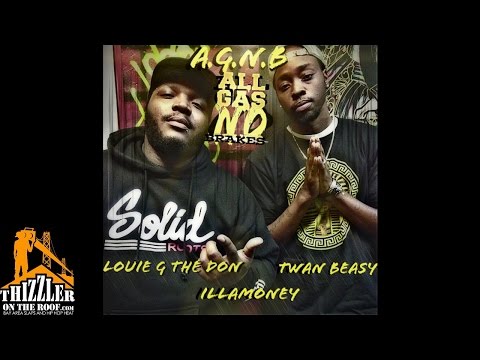 Louie G The Don x Twan Beasy x Illa Money - A.G.N.B. [Thizzler.com]