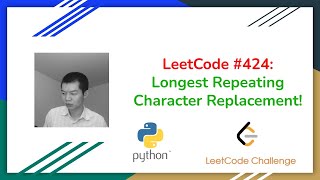 LeetCode Problem 424: Longest Repeating Character Replacement!