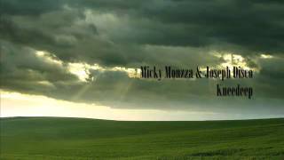 Micky Monzza & Joseph Disco - Kneedeep