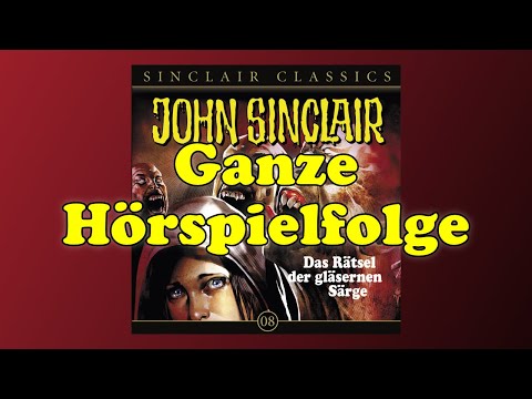 JOHN SINCLAIR Classics – Folge 8: Das Rätsel der gläsernen Särge | Ganze Hörspielfolge
