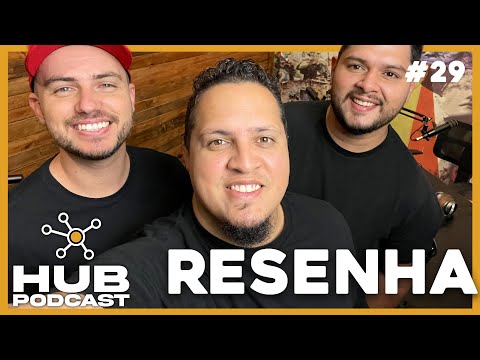 RESENHA I HUB Podcast - EP 29