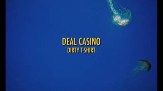 Deal Casino - Dirty T-Shirt (Official Video)