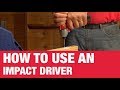 How To Use an Impact Driver - Ace Hardware How To Use an Impact Driver - Ace Hardware