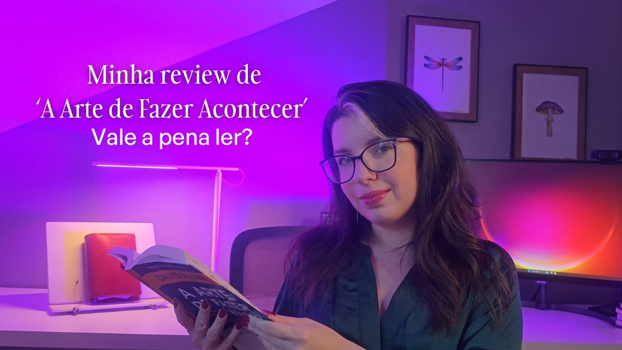 Vale a pena ler? Minha review de ‘A Arte de Fazer Acontecer’