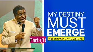 EMERGENCE OF MY DESTINY (PartONE) WITH  BISHOP DAVID ABIOYE _ 3 DAYS PRAYER AND FASTING _LWCGA