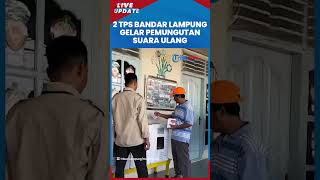 Ratusan Surat Suara Sudah Tercoblos, 2 TPS di Bandar Lampung Gelar Pemungutan Suara Ulang