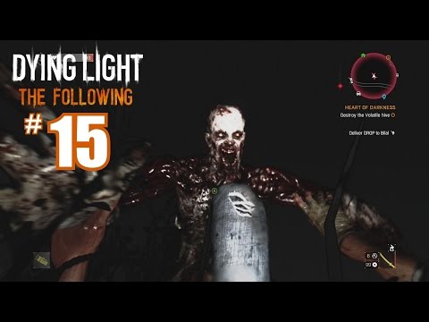 Dying Light The Following DLC - HEART OF DARKNESS - Gameplay Walkthrough Part 15 - PC 60fps