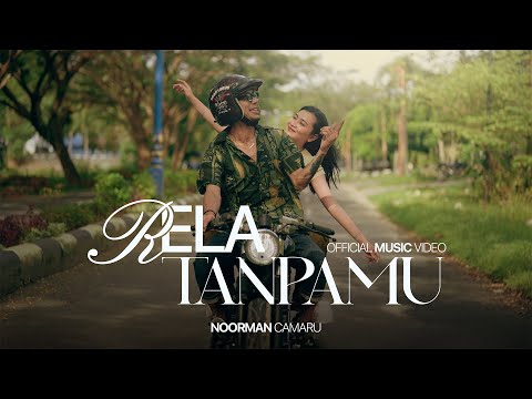 NOORMAN CAMARU - RELA TANPAMU (Official Music Video)