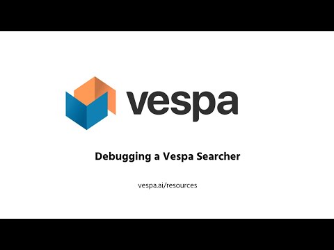 Vespa ai: Debugging a Vespa Searcher