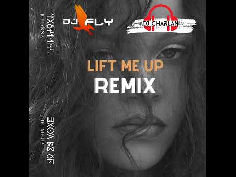Dj Fly & Dj Charlan - Lift me up Rihanna Zouk Kompa Remix