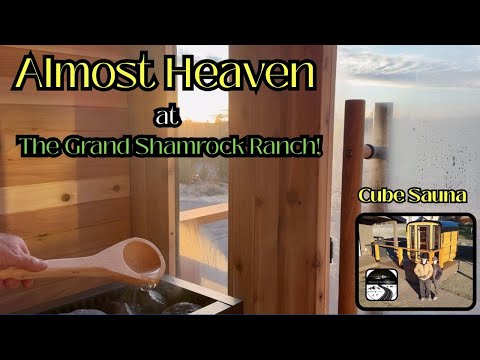 Almost Heaven Cube Sauna Build at The Grand Shamrock Ranch!