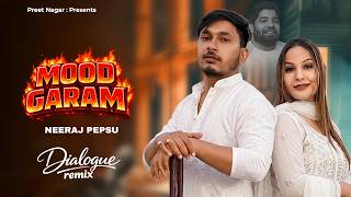 Download lagu Mood Garam Dialogue Remix | Neeraj Pepsu | Latest Haryanvi Song 2026 mp3